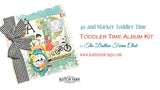 Toddler Time Album** tutorial only/ no product will be sent***